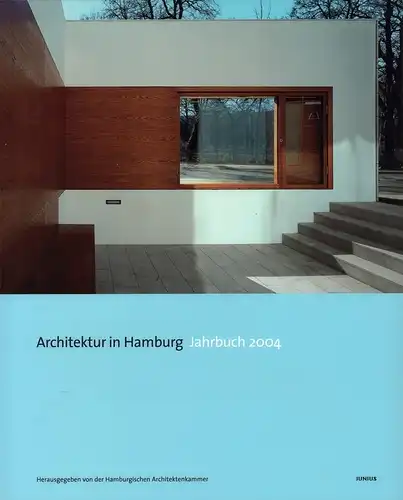 Architektur in Hamburg. JAHRBUCH 2004. (Hrsg. von Dirk Meyhöfer u. Ullrich Schwarz im Auftrag der Hamburgischen Architektenkammer). 