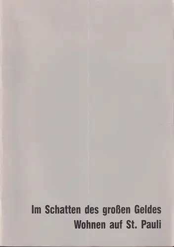 Im Schatten des großen Geldes. Wohnen auf St. Pauli. (Hrsg.: St. Pauli Archiv e.V., Historische Spurensicherung u. Zukunftswerkstatt, unter Red. von Josef Bura, Gisela Dressler, Jens D. Fritz u.a.). 