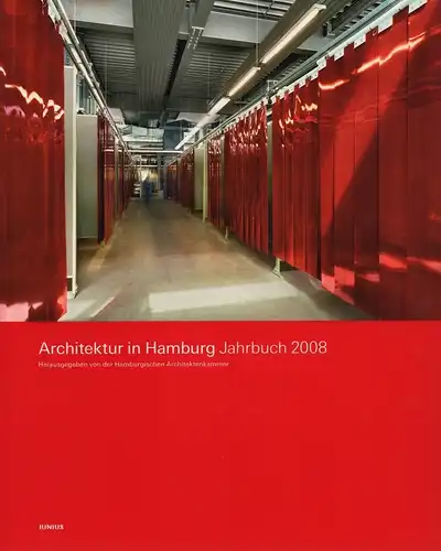 Architektur in Hamburg. JAHRBUCH 2008. (Hrsg. von Dirk Meyhöfer u. Ullrich Schwarz im Auftrag der Hamburgischen Architektenkammer). 