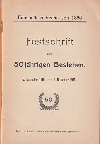 Eimsbütteler Verein von 1866. Festschrift zum 50jährigen Bestehen. 7. Dezember 1866 - 7. Dezember 1916. 