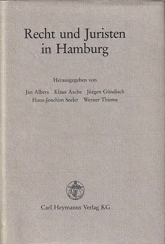 Recht und Juristen in Hamburg. (BAND 1 [apart]). Hrsg. von Jan Albers, Klaus Asche, Jürgen Gündisch, Hans-Joachim Seeler u. Werner Thieme. 