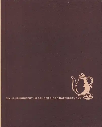 Ein Jahrhundert im Zauber einer Kaffeestunde. Hrsg. von J. J. Darboven, Hamburg, Kaffee-Import u. -Großrösterei, aus Anlaß des 100jährigen Firmenjubiläums im Jahre 1966. 
