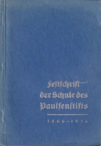 Festschrift zur Feier des siebzigjährigen Bestehens der Schule des Paulsenstifts 1866-1936. (Mit e. Vorwort v. Hanna Glinzer). 