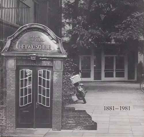 Heilwig-Gymnasium [in Hamburg]. Festschrift zum 100jährigen Bestehen Oktober 1981. 