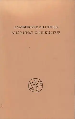 Hamburger Bildnisse aus Kunst und Kultur. Eine Initiative der Elsbeth Weichmann Gesellschaft. 