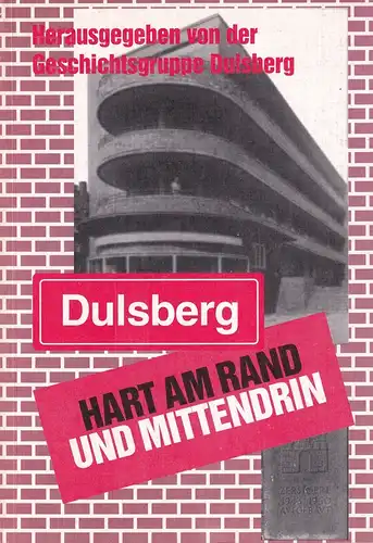 Dulsberg - Hart am Rand und mittendrin. Stadtteilgeschichte(n). Hrsg. von der Geschichtsgruppe Dulsberg. 