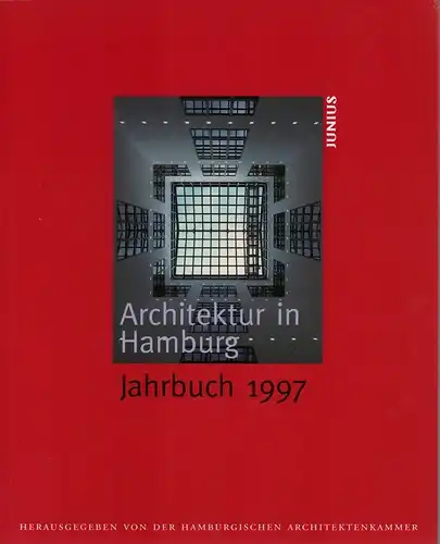 Architektur in Hamburg. JAHRBUCH 1997. Hrsg. von der Hamburgischen Architektenkammer. 