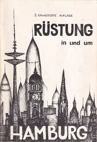 Beier, Brigitte [u.a.]: Rüstung in und um Hamburg. [2. erw. Auflage]. 