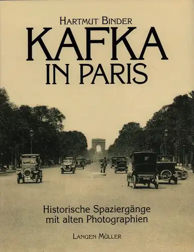 Binder, Hartmut: Kafka in Paris. Historische Spaziergänge mit alten Photographien. 