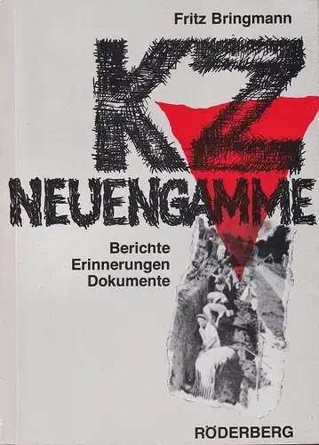 Bringmann, Fritz: KZ Neuengamme. Berichte, Erinnerungen, Dokumente. (2. Aufl.). 