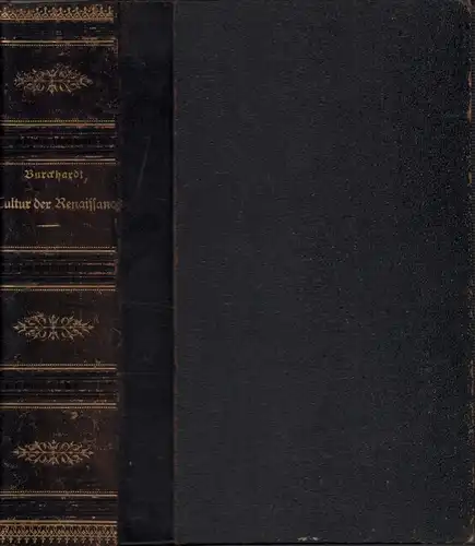 Burckhardt, Jacob: Die Cultur der Renaissance in Italien. Ein Versuch. 3. Aufl., besorgt (mit einem Vorwort) von Ludwig Geiger. 2 Bde. in 1 Band (= komplett). 