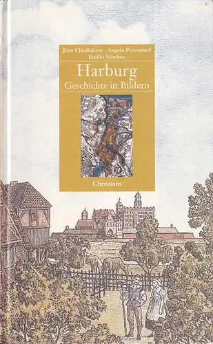 Claußnitzer, Jörn / Petersdorf, Angela / Sánchez, Emilio: Harburg. Geschichte in Bildern. 