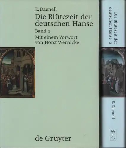 Die Blütezeit der deutschen Hanse. Hansische Geschichte von der zweiten Hälfte des XIV. bis zum letzten Viertel des XV. Jahrhunderts. 3., um ein Vorwort ergänzte Auflage, Daenell, Ernst