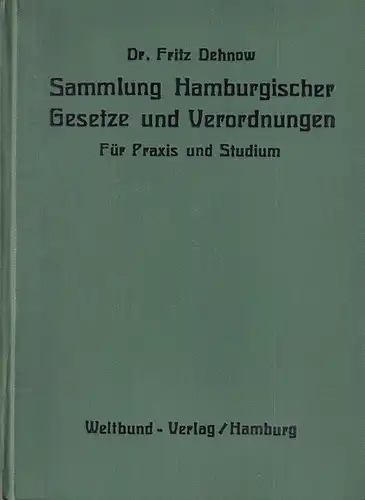 Dehnow, Fritz (Hrsg.): Sammlung Hamburgischer Gesetze und Verordnungen. Für Praxis und Studium. 