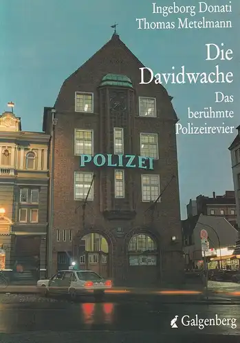 Donati, Ingeborg / Thomas Metelmann: Die Davidwache. Das berühmte Polizeirevier.  (3. Aufl.). 