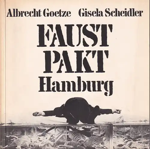 Goetze, Albrecht / Gisela Scheidler: Faust Pakt Hamburg. 