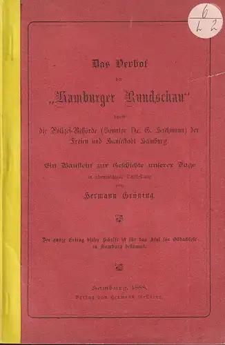 Grüning, Hermann: Das Verbot der "Hamburgischen Rundschau" durch die Polizei-Behörde (Senator G. Hachmann) der Freien und Hansestadt Hamburg. Ein Baustein zur Geschichte unserer Tage in aktenmäßiger Darstellung. 