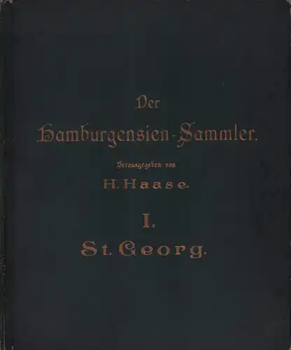 Haase, H. (Hermann) (Hrsg.): Der Hamburgensien-Sammler. Mappe I (von II) apart: ST. GEORG. 
