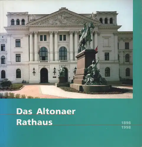 Hornauer, Uwe / Gerhard Kaufmann (Hrsg.): Das Altonaer Rathaus. 1898-1998. 