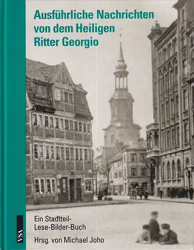 Joho, Michael (Hrsg.): Ausführliche Nachricht von dem Heiligen Ritter Georgio. Ein Stadtteil-Lese-Bilder-Buch. 