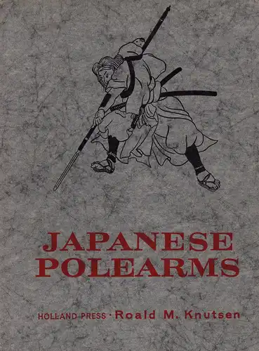 Knutsen, Roald M: Japanese polearms. Illustr. by the author. 