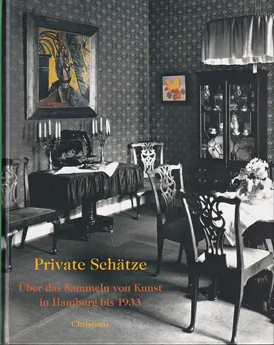 Luckhardt, Ulrich (Hrsg.): Private Schätze. Über das Sammeln von Kunst in Hamburg bis 1933. Hrsg. von Ulrich Luckhardt und Uwe M. Schneede. 