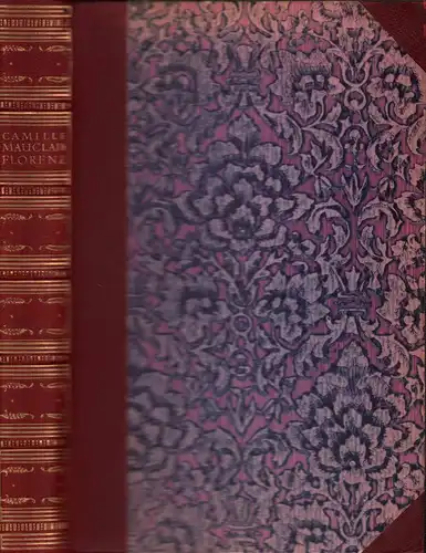 Mauclair, Camille [d.i. Séverin Faust]: Florenz. (Autoris. Übersetzung aus dem Französ. von Rosa Schapire). 