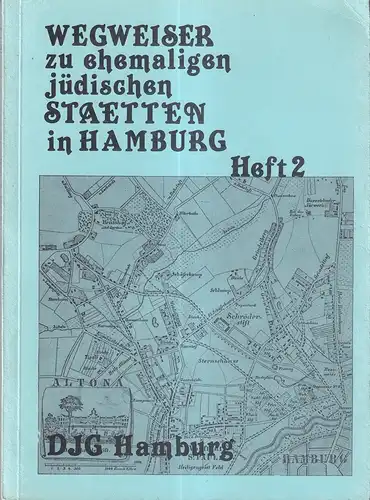 Mosel, Wilhelm: Wegweiser zu ehemaligen jüdischen Stätten in den Stadtteilen Eimsbüttel / Rotherbaum (I). Hrsg. v. der Deutsch-Jüdischen Gesellschaft. 