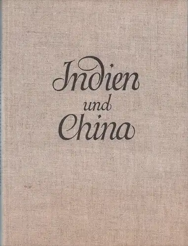 Nawrath, Alfred: Indien und China. Meisterwerke der Baukunst und Plastik. 