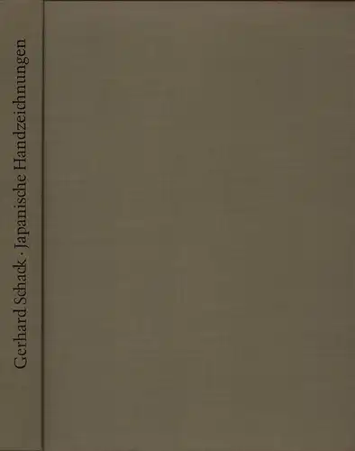 Japanische Handzeichnungen von Itchô, Hokusai, Kuniyoshi, Kyôsai, Chinnen, Eisen, Hiroshige, Kunisada, Hokkei, Hokuba, Isai. Horst Janssen, Kopien nach Kyôsai und Hokusai. Mit e. Vorw. von Basil W. Robinson, Schack, Gerhard (Hrsg.)