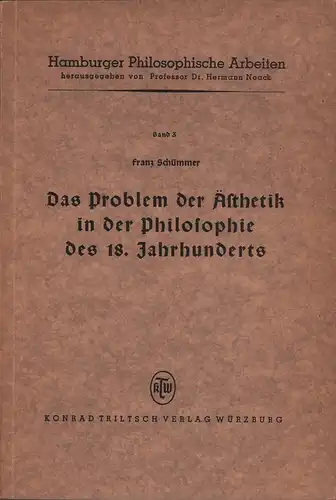 Schümmer, Franz: Das Problem der Ästhetik in der Philosophie des 18. Jahrhunderts. 