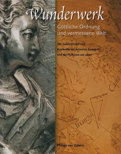 Stiegemann, Christoph (Hrsg.): Wunderwerk. Göttliche Ordnung und vermessene Welt. Der Goldschmied und Kupferstecher Antonius Eisenhoit und die Hofkunst um 1600 gewährten ihr hohes Patronat.  Hrsg. im Auftr. des Erzbistums Paderborn. 