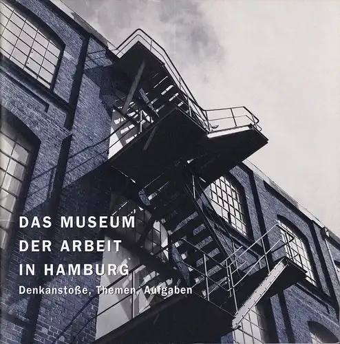 Veit, Sven-Michael) (Red.): Das Museum der Arbeit in Hamburg. Denkanstöße, Themen, Aufgaben. 