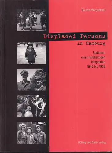 Wagner, Patrick: Displaced Persons in Hamburg. Stationen einer halbherzigen Integration 1945 bis 1958. Mit einem Beitrag v. Alfons Kenkmann. (Hrsg. v. Galerie Morgenland). 