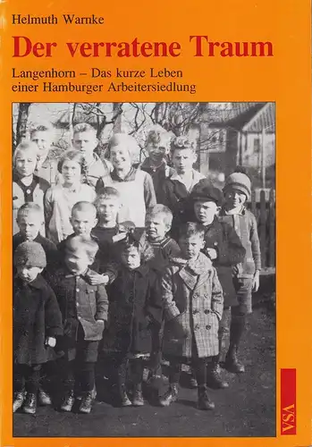 Warnke, Helmuth: Der verratene Traum. Langenhorn: Das kurze Leben einer Hamburger Arbeitersiedlung. (2. Aufl.). 