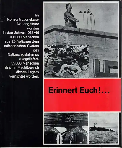 Erinnert Euch! ... Im Konzentrationslager Neuengamme wurden in den Jahren 1938/45 106000 Menschen aus 28 Nationen dem mörderischen System des Nationalsozialismus ausgeliefert, 55000 Menschen sind...