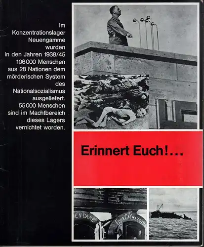 Erinnert Euch! ... Im Konzentrationslager Neuengamme wurden in den Jahren 1938/45 106000 Menschen aus 28 Nationen dem mörderischen System des Nationalsozialismus ausgeliefert, 55000 Menschen sind.. 