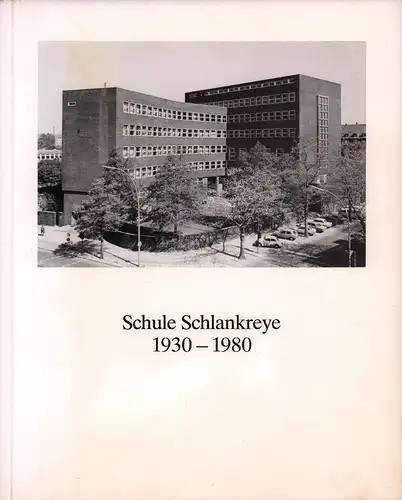 Schule Schlankreye 1930-1980 [Außentitel]. Festschrift zum 50jährigen Jubiläum. Handels- und Höhere Handelsschule mit Wirtschaftsgymnasium und kaufmännischer Berufsschule für Industriekaufleute Schlankreye. 
