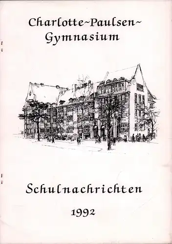 Charlotte Paulsen-Gymnasium: Schulnachrichten 1992. Redaktion: Kurt Nack. 