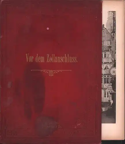 Vor dem Zollanschluss. Ansichten aus den zum Abbruch bestimmten Stadttheilen. [SERIE 1]. 