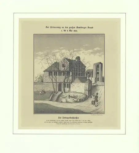 Zur Erinnerung an den großen Hamburger Brand 5. bis 8. Mai 1842. Das Todtengräberhäuschen in der Rosenstraße bei dem großen Brande 1842 in der Nacht...