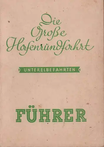 50 Jahre HADAG - 50 Jahre Dienst am Verkehr 1888-1938. Unterelbefahrten. Führer. 50 Jahre HADAG, 50 Jahre Dienst am Verkehr. 1888-1938. 