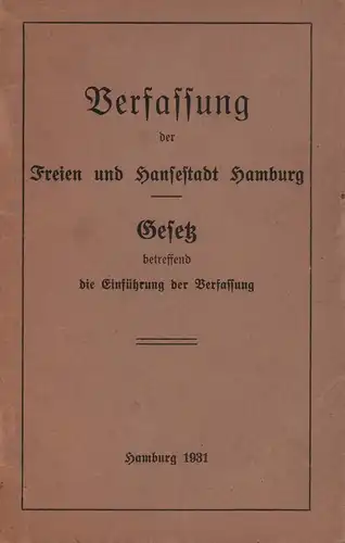 Verfassung der Freien und Hansestadt Hamburg. Gesetz betreffend die Einführung der Verfassung. 