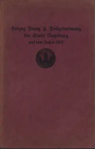 [Franz II. von Lauenburg]: Polizeiordnung der Stadt Ratzeburg vom 16. August 1582. 