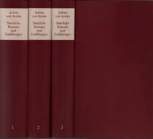 Arnim, Achim von: Sämtliche Romane und Erzählungen. Auf Grund der Erstdrucke hrsg. von Walther Migge. (Lizenzausgabe der 2., durchgesehenen Aufl. (1962/1963/[1965]) u. in den Kommentaren ergänzte Aufl. 1974. Mchn., Carl Hanser, 1962). 