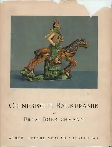 Chinesische Baukeramik, Boerschmann, Ernst