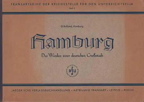 Bolland, G. [Gustav]: Hamburg. Das Werden einer deutschen Großstadt. (Hrsg. v. Kurt Gauger). 