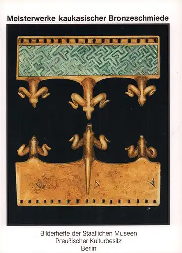 Born, Hermann: Meisterwerke kaukasischer Bronzeschmiede. (Hrsg. vom Generaldirektor d. Staatl. Museen Preuss. Kulturbesitz, Berlin. Fotos: Ingrid Strüben. Zeichn. v. H. Fleck). 