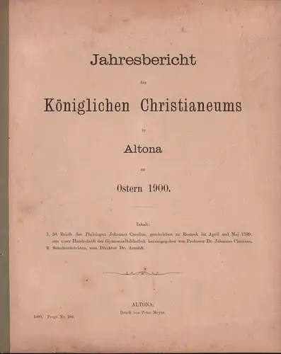 Claussen, Johannes: 36 [Sechsunddreißig] Briefe des Philologen Johannes Caselius. Geschrieben zu Rostock im April und Mai 1589. Aus einer Handschrift der Gymnasialbibliothek. 