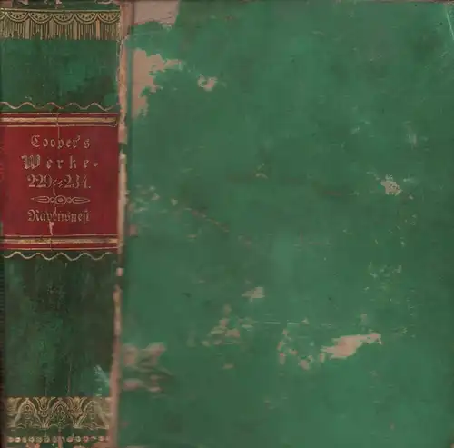 Cooper, (James) Fenimore: Ravensnest oder Die Rothhäute. Eine Erzählung aus der Colonie. Aus dem Englischen übersetzt. THEIL 1 bis 2 (in einem Band). 